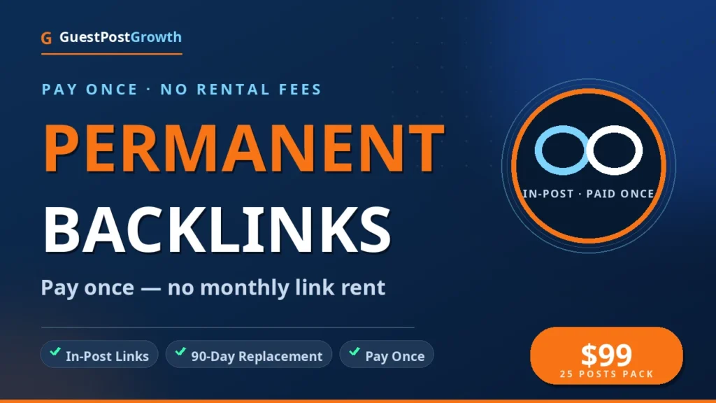 Buy permanent backlinks — in-post links, pay once, no rental fees — GuestPostGrowth